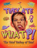 They Ate What?! - Weird History (Paperback)