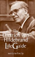 The Dietrich von Hildebrand LifeGuide (Paperback)