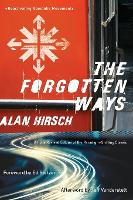 The Forgotten Ways – Reactivating Apostolic Movements (Paperback)