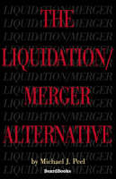 The Liquidation/merger Alternative (Paperback)