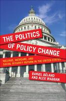 The Politics of Policy Change: Welfare, Medicare, and Social Security Reform in the United States - American Governance and Public Policy series (Paperback)