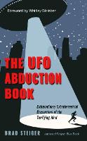 The UFO Abduction Book: Extraordinary Extraterrestrial Encounters of the Terrifying Kind (Paperback)
