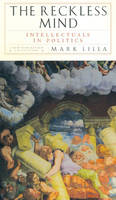 Reckless Mind: Intellectuals in Politics (Paperback)