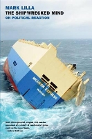 The Shipwrecked Mind: On Political Reaction (Paperback)