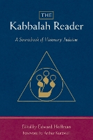 The Kabbalah Reader: A Sourcebook of Visionary Judaism (Paperback)