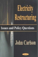 Electricity Restructuring: Issues & Policy Questions (Hardback)