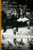 And In The Vienna Woods The Trees Remain: The Heartbreaking True Story of a Family Torn Apart by War (Hardback)