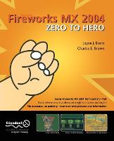 Fireworks MX 2004 Zero to Hero (Paperback)