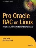 Pro Oracle Database 10g RAC on Linux: Installation, Administration, and Performance (Hardback)