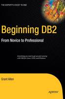 Beginning DB2: From Novice to Professional (Hardback)