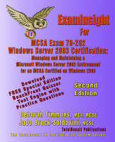 ExamInsight For MCSA Exam 70-292 Windows Server 2003 Certification: Managing and Maintaining a Microsoft Windows Server 2003 Environment for an MCSA Certified on Windows 2000 (With Download Exam) Second Edition (Paperback)