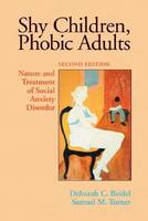 Shy Children, Phobic Adults: Nature and Treatment of Social Anxiety Disorder (Hardback)