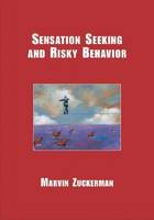 Sensation Seeking and Risky Behavior (Hardback)