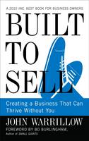 Built To Sell: Creating a Business That Can Thrive Without You (Hardback)