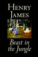 Beast in the Jungle by Henry James, Fiction, Classics, Literary, Alternative History, Short Stories (Paperback)