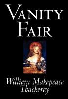 Vanity Fair by William Makepeace Thackeray, Fiction, Classics (Hardback)