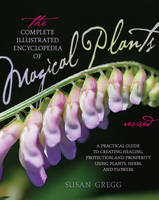 The Complete Illustrated Encyclopedia of Magical Plants, Revised (Paperback)