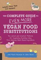 The Complete Guide to Even More Vegan Food Substitutions (Paperback)