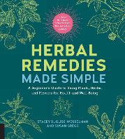 Herbal Remedies Made Simple: A Beginner's Guide to Using Plants, Herbs, and Flowers for Health and Well-Being (Spiral bound)