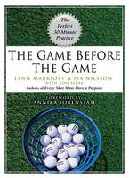 The Game Before the Game: The Perfect 30-Minute Practice (Hardback)