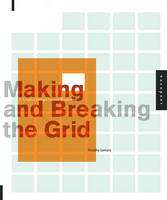 Making and Breaking the Grid: A Graphic Design Layout Workshop (Paperback)