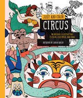Just Add Color: Circus: 30 Original Illustrations to Color, Customize, and Hang (Paperback)