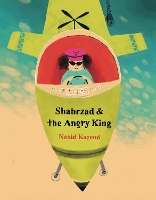 Shahrzad and the Angry King (Hardback)