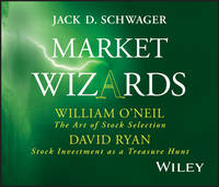 Market Wizards, Disc 7: Interviews with William O'Neil: The Art of Stock Selection & David Ryan: Stock Investment as a Treasure Hunt - Wiley Trading Audio (CD-Audio)