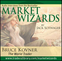 Market Wizards, Disc 2: Interview with Bruce Kovner, The World Trader - Wiley Trading Audio (CD-Audio)