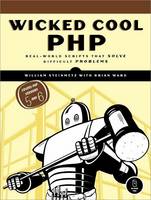 Wicked Cool PHP: Real-world Scripts That Solve Difficult Problems (Paperback)