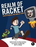 Realm of Racket - Learn to Program, One Game at a Time! (Paperback)