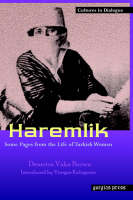 Haremlik: Some Pages from the Life of Turkish Women: New Introduction by Yiorgos Kalogeras - Cultures in Dialogue: First Series 2 (Hardback)