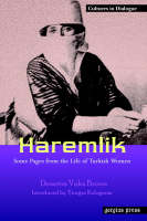 Haremlik: Some Pages from the Life of Turkish Women: New Introduction by Yiorgos Kalogeras - Cultures in Dialogue: First Series 2 (Paperback)