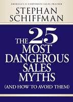 The 25 Most Dangerous Sales Myths: (And How to Avoid Them) (Paperback)