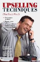 Upselling Techniques: That Really Work! (Paperback)