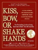Kiss, Bow, or Shake Hands, 2nd Edition: The Bestselling Guide to Doing Business in More Than 60 Countries - Kiss, Bow or Shake Hands Business Series (Paperback)