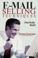 E-Mailing Selling Techniques: (That Really Work!) (Paperback)