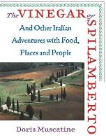 The Vinegar of Spilamberto: And Other Italian Adventures with Food, Places and People (Paperback)