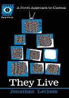 They Live (Deep Focus): A Novel Approach to Cinema (Paperback)