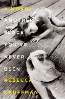 Another Place You've Never Been: A Novel (Hardback)