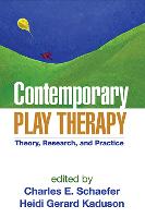 Contemporary Play Therapy: Theory, Research, and Practice (Hardback)