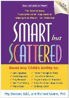 Smart but Scattered: The Revolutionary "Executive Skills" Approach to Helping Kids Reach Their Potential (Paperback)