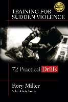 Training for Sudden Violence: 72 Practice Drills (Hardback)
