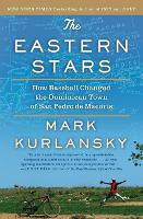 The Eastern Stars: How Baseball Changed the Dominican Town of San Pedro de Macoris (Paperback)