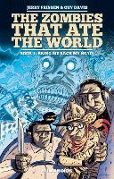 Zombies That Ate The World, The Book 1: Bring Me Back My Head! (Hardback)