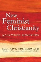 New Feminist Christianity: Many Voices, Many Views (Paperback)