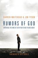 Rumors of God: Experience the Kind of Faith You´ve Only Heard About (Paperback)