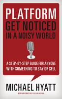 Platform: Get Noticed in a Noisy World (Hardback)