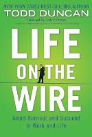 Life on the Wire: Avoid Burnout and Succeed in Work and Life (Paperback)