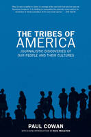 The Tribes Of America: Journalistic Discoveries of Our People and Their Cultures (Paperback)